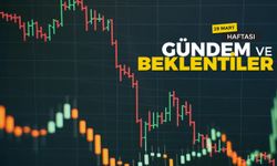 28 Mart Haftası Gündem ve Beklentiler