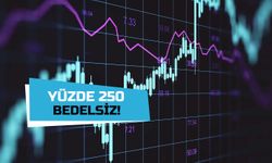 Yüzde 250 Oranında Bedelsiz Verecek