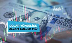 Dolar Kuru Yükselişe Devam Edecek Mi