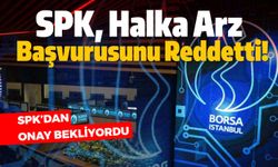 Halka Arz Başvurusu Reddedildi