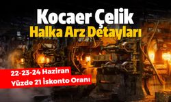 Kocaer Çelik Halka Arz Tarihi Ve Tüm Detaylar