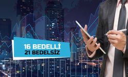 16 Şirket Bedelli, 21 Şirket Bedelsiz Verecek