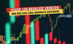 480 Milyon TL Bedelsiz Sermaye Artırımı İle Birlikte Yüzde 150 Bedelsiz Pay Verecek