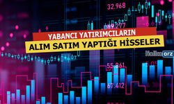 Yabancı Yatırımcıların Aldığı Hisseler