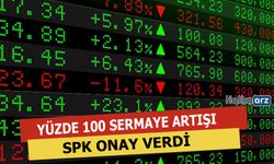 Yüzde 100 Bedelli Sermaye Artırımına Onay Geldi