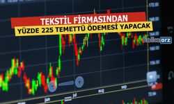 Yüzde 225 Kar Payı Ödemesi Yapacak