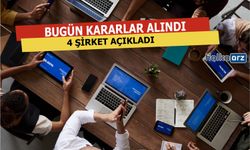 Bugün 4 Şirket Genel Kurul Toplantısı Yaptı