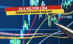 25,4 Milyon Liralık Ödeme Bugün Başlıyor