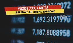 Yüzde 733,3 Bedelsiz Sermaye Artırımı Yapacak