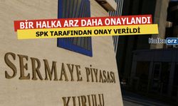 SPK'dan Bir Halka Arz Onayı Daha