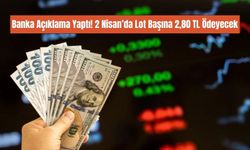 Türkiye'nin Rekorlar Kıran Bankası 2 Nisan'da Pay Başı 2,80 TL Temettü Ödeyecek