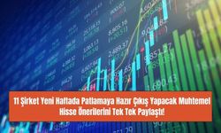 25 - 29 Mart 2024 Borsada 11 Yatırım Şirketi Hisse Önerilerini Yayınladı! İşte Çıkış Yapacak O Hisseler