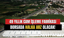 49 Yıllık Cam İşleme Fabrikası Halka Arz Oluyor!