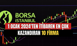 1 Ocak'ta En Dipten Zirve Noktasına En Çok Kazandıran 10 Firma Belli Oldu