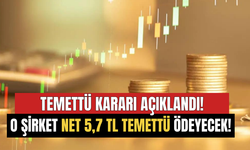 Temettü Kararı Açıklandı! O Şirket Net 5,7 TL Temettü Ödemesi Yapacak