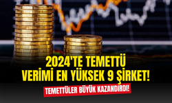 Temettü Ödemeleri Bu Yıl Büyük Kazandırdı! 2024'te Temettü Verimi En Yüksek 9 Şirket