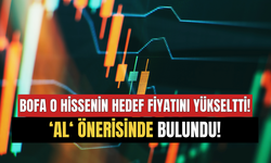 BofA O Hisse İçin Hedef Fiyatı Yükseltti! 'AL' Önerisinde Bulundu