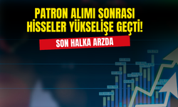 Son Halka Arzda Patron Alımı Sonrası Hisseler Yükselişe Geçti