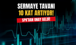 Bedelsiz Kararı Sonrası Sermaye Tavanı 10 Kat Artıyor! SPK'dan Onay Geldi