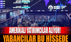 Yabancı Yatırımcıların Gözde Hissesi! Amerikalılar Bu Hisseleri Alıyor