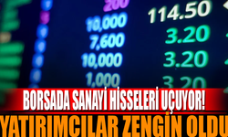 Yatırımcılar Bir Günde Zengin Oldu! Borsada Sanayi Şirketleri Uçuşta