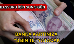 Banka Kartınıza ''3 Bin TL'' Ödeme! Başvuru İçin Son 3 Gün