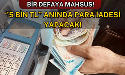 Banka Bir Defaya Mahsus ''5 Bin TL'' Anında Para İadesi Yapacak!