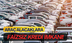 İlk Kampanya Duyuruldu: Araç Alacaklara Faizsiz Kredi imkanı!