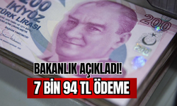 Bakanlıktan 7 bin 94 TL ödeme müjdesi verildi!