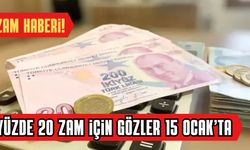 Yüzde 20 Zam İçin Gözler 15 Ocak Tarihinde!