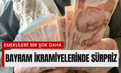 Emeklilere Bir Şok Haberde Bayram İkramiyelerinden!