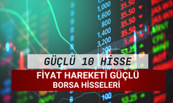 Bu Hisselerin Fiyat Hareketleri Güçlü! Borsada Güçlü Harekete Sahip 10 Hisse