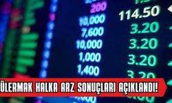 Gülermak Halka Arz Sonuçları Açıklandı!