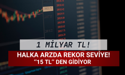 Halka Arza Rekor Talep! ''15 TL'' den Kapış Kapış Gitti