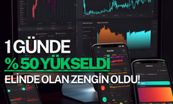 1 Günde Yüzde 50 Yükseldi! Portföyünde Olanı Zengin Etti