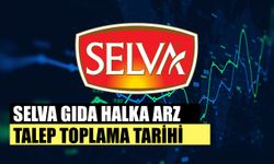 Selva Gıda Halka Arz Talep Toplama Tarihi Belli Oldu Mu