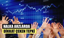 Halka Arzlarda Dikkat Çeken Tepki