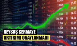 RYSAS Sermaye Artırımı Onaylanmadı