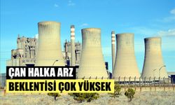 Çan Halka Arz Beklentisi Sürüyor