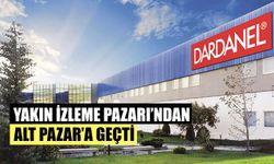 Yakın İzleme Pazarı’ndan Alt Pazar’a Geçti