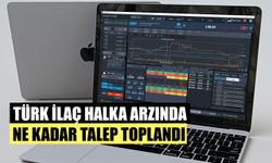 Türk İlaç ve Serum Halka Arzına Kaç Kat Talep Geldi