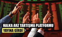 Halka Arz Tartışma Platformu Yayına Girdi