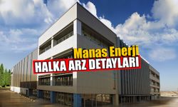 Manas Enerji Halka Arz Detayları