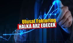 Ulusal Faktoring Halka Arz Edecek