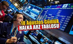 18 Ağustos Günlük Halka Arz Tablosu