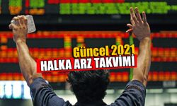 Güncel 2021 Halka Arz Takvimi