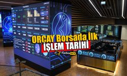 ORÇAY Borsada İşlem Görmeye Başlayacak