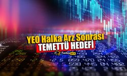 YEO Halka Arz Sonrası Temettü Hedefini Açıkladı