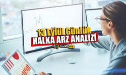 13 Eylül Halka Arz Analizi