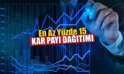 En az Yüzde 15 Kar Payı Dağıtacak